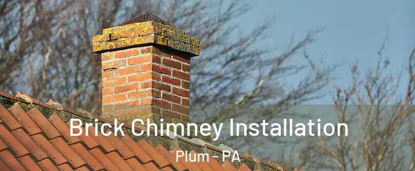  Brick Chimney Installation Plum - PA
