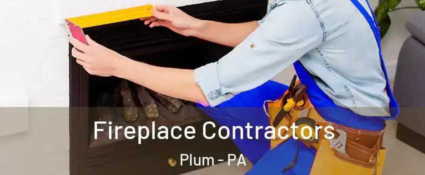  Fireplace Contractors Plum - PA