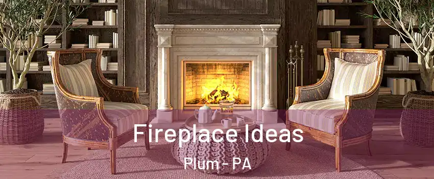  Fireplace Ideas Plum - PA