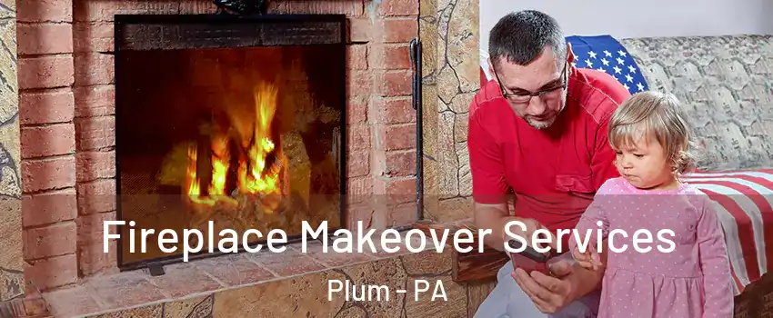  Fireplace Makeover Services Plum - PA